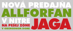 Nov� predaj�a Allforfan v Nitre na pe�ej z�ne v obchodnom dome JAGA